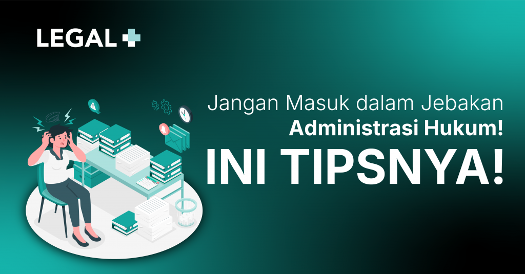 Legal Plus - Jebakan Administrasi Hukum