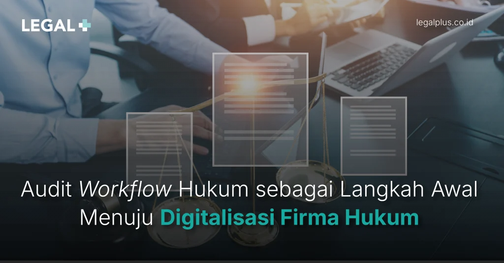 Legal Plus - Audit Workflow Hukum