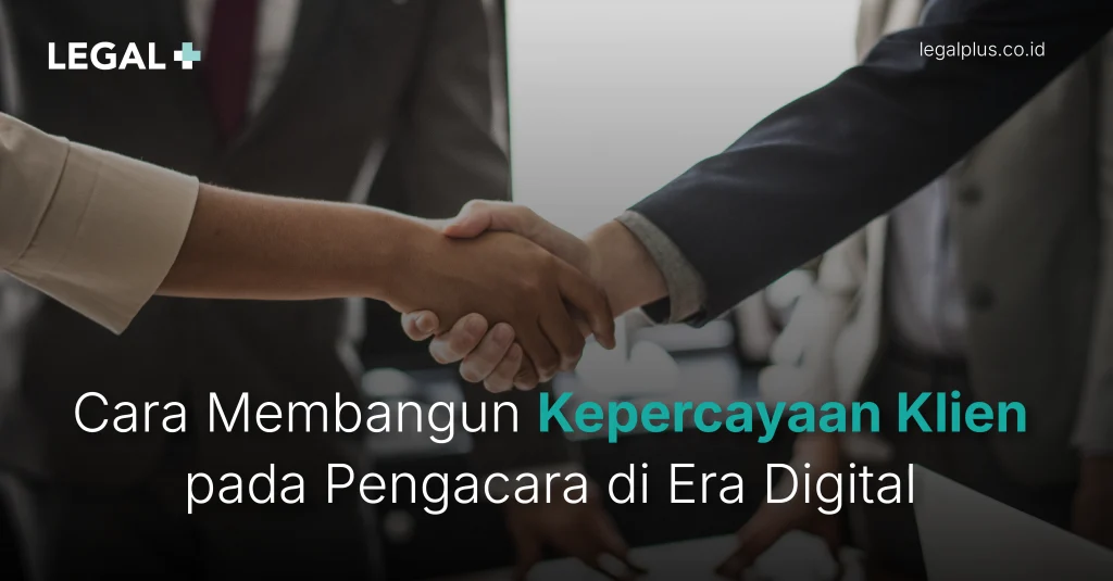 Legal Plus - Kepercayaan Klien pada Pengacara
