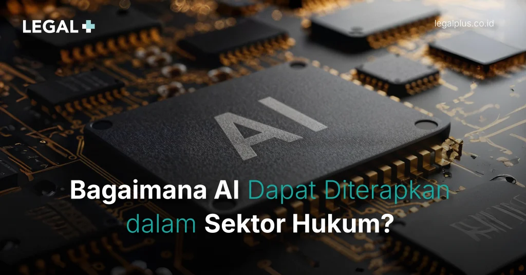 Legal Plus - AI dalam Sektor Hukum