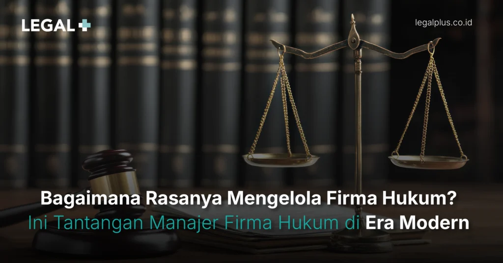 Legal Plus - Tantangan Manajer Firma Hukum