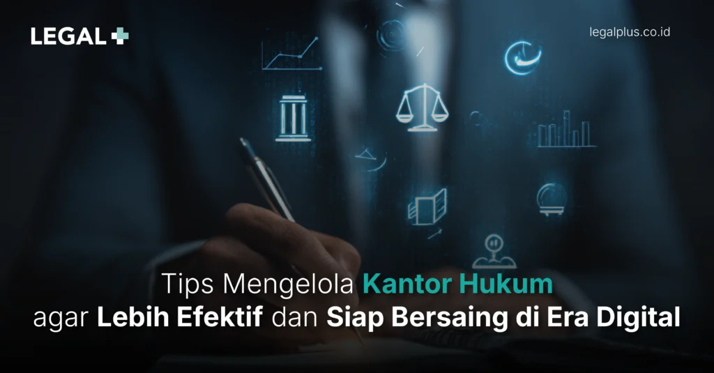 Legal Plus - Tips Mengelola Kantor Hukum